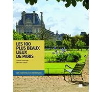 Les 100 plus beaux lieux de Paris: French and english text