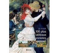 Les 100 plus beaux tableaux impressionnistes