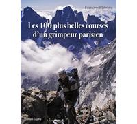 Les 100 Plus Belles Courses D'un Grimpeur Parisien