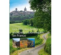 Les 100 plus belles escapades touristiques en France