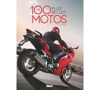 Les 100 plus belles motos du monde 2e ED