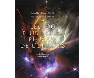 Les 100 plus belles photos de l'Univers Par le télescope James Webb - Alain Riazuelo - De Boeck Supérieur - relié - Beau livre