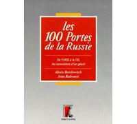 Les 100 portes de la Russie. De l'URSS à la CEI, les convulsions d'un géant