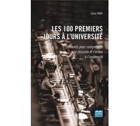 Les 100 premiers jours à l'université Éléments pour comprendre la réussite et l'échec à l'université - Gilles Pinte - Eme Et Intercommunications - broché - Guide