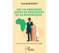 Paul Koffi Koffi – Les 100 premiers jours du président de la République – Broché – L'Harmattan