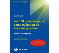 Les 100 premiers jours d'une opération de fusion-acquisition Le livre + compléments en ligne - David Brault - De Boeck Supérieur - broché - Etude