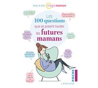 Les 100 questions que se posent toutes les futures mamans