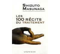 Les 100 récits du traitement - Shizuto Masunaga - Courrier Du Livre - broché - Essai