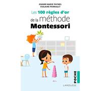 Les 100 règles d'or de la méthode Montessori