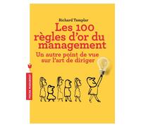 Les 100 règles d'or du management: Un autre point de vue sur l'art de diriger