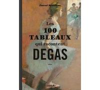 Les 100 Tableaux Qui Racontent Degas