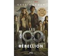 Les 100 - tome 04 Rébellion Kass Morgan (Auteur), Frédérique Fraisse (Traduction)