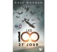 Kass Morgan – Les 100 – Tome 2 : 21e jour – Traduction : Fabien Le Roy – Broché