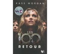 Kass Morgan – Les 100 – Tome 3 : Retour – Broché – Éditions Robert Laffont