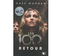 Les 100 - tome 3 Retour - Kass Morgan - R Jeunes Adultes - broché - Roman adolescent dès 13 ans