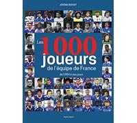 Les 1000 joueurs de l'équipe de France