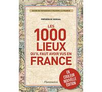 Les 1000 lieux qu'il faut avoir vus en France