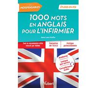 Les 1000 mots en anglais pour l'infirmier: Tout le vocabulaire utile classé par thème