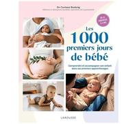 Les 1000 Premiers Jours De Bébé - Comprendre Et Accompagner Son Enfant Dans Ses Premiers Apprentissages