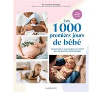 Les 1000 premiers jours de bébé - Corinne Roehrig - Larousse - broché - Guide