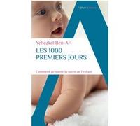 Les 1000 premiers jours Yehezkel Ben Ari (Auteur)