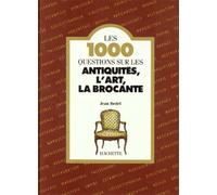 Les 1000 questions sur les antiquités, l'art, la brocante
