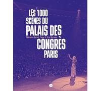 Les Mille Scènes Du Palais Des Congrès Paris