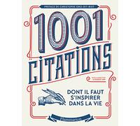 Les 1001 citations dont il faut s'inspirer dans la vie
