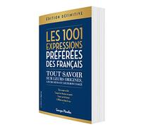 Les 1001 expressions préférées des Français - Edition définitive