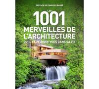 Les 1001 merveilles de l'architecture qu'il faut avoir vues dans sa vie
