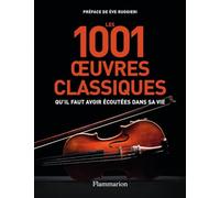 Les 1001 oeuvres classiques qu'il faut avoir écoutées dans sa vie
