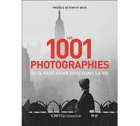 Les 1001 photographies qu'il faut avoir vues dans sa vie – Nouvelle édition
