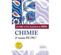 Les 1001 questions de la chimie en prépa - 2e année PC/PC* - 3e édition actualisée 3ème édition actualisée - Lionel Uhl - Ellipses - broché - Scolaire / Universitaire