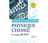 Les 1001 questions de la physique-chimie en prépa - 1re année BCPST - 3e édition actualisée