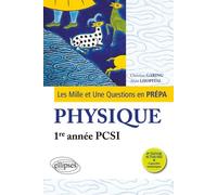 Les 1001 questions de la physique en prépa 1re année PCSI