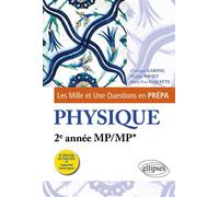 Les 1001 questions de la physique en prépa - 2e année MP/MP* 3ème édition actualisée - Christian Garing - Ellipses - broché - Scolaire / Universitaire