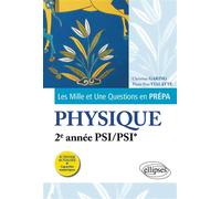 Les 1001 questions de la physique en prépa - 2e année PSI/PSI* 3ème édition actualisée - Christian Garing - Ellipses - broché - Scolaire / Universitaire