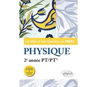Les 1001 questions de la physique en prépa - 2e année PT/PT* - 3e édition actualisée