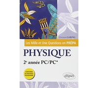 Les 1001 Questions en Prépa : Physique 2e Année PC/PC* Programme 2014