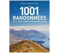 Les 1001 Randonnées Qu'il Faut Avoir Faites Dans Sa Vie