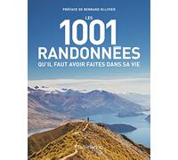 Les 1001 Randonnées Qu'il Faut Avoir Faites Dans Sa Vie