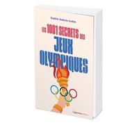 Les 1001 Secrets Des Jeux Olympiques