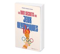 Les 1001 Secrets Des Jeux Olympiques