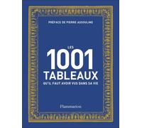 Les 1001 tableaux qu'il faut avoir vus dans sa vie Nouvelle édition - Collectif - Flammarion - broché - Guide