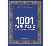 Les 1001 tableaux qu'il faut avoir vus dans sa vie Collectif (Auteur), Pierre Assouline (Préface), Cécile Giroldi (Traduction), Anne Marcy-Benitez (Traduction), Jacques Guiod (Traduction), Amandine Ch