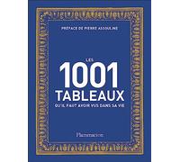 Les 1001 tableaux qu'il faut avoir vus dans sa vie – Nouvelle édition – Flammarion