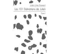Les 101 Dalmatiens de Julien Tome I - Julien Litré-Froment - Le Lys Bleu - broché - Poésie