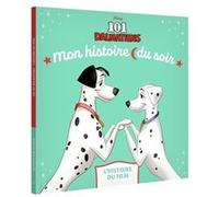 LES 101 DALMATIENS - Mon Histoire du soir - L'histoire du film - Disney Collectif (Auteur)