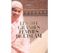 LES 101 GRANDES FEMMES DE L’ISLAM