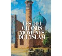 Les 101 grands moments de l'Islam - Renaud K. - Sarrazins - broché - Essai